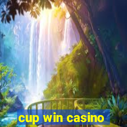 cup win casino